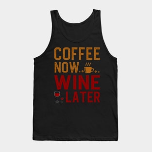 Coffee Now Wine Later Tank Top